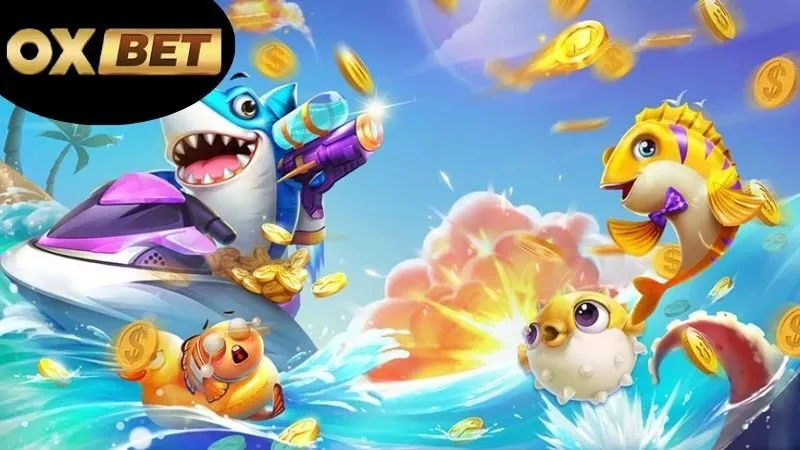 Hướng dẫn chơi bắn cá OXBET